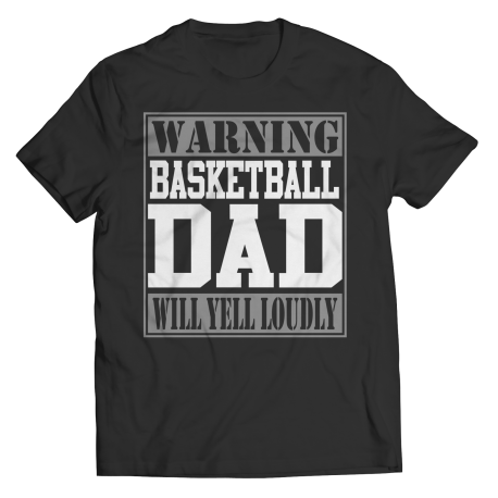Limited Edition - Warning Basketball Dad will Yell Loudly