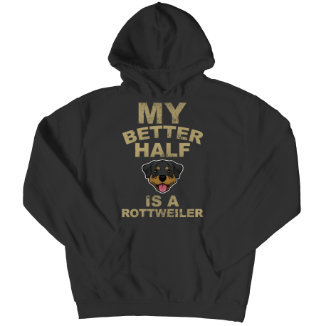 Limited Edition - My Better Half is a Rottweiler