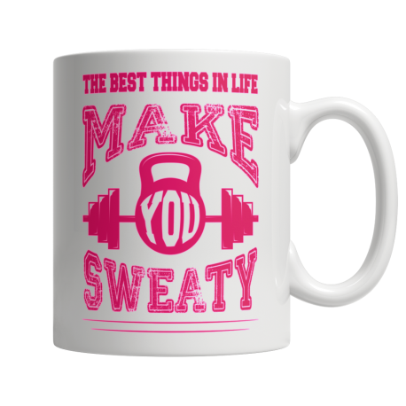 The Best Things In Life Make You Sweaty