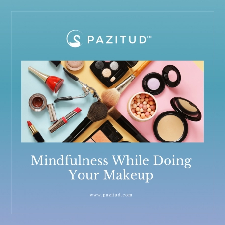 Mindfulness While Doing Your Makeup