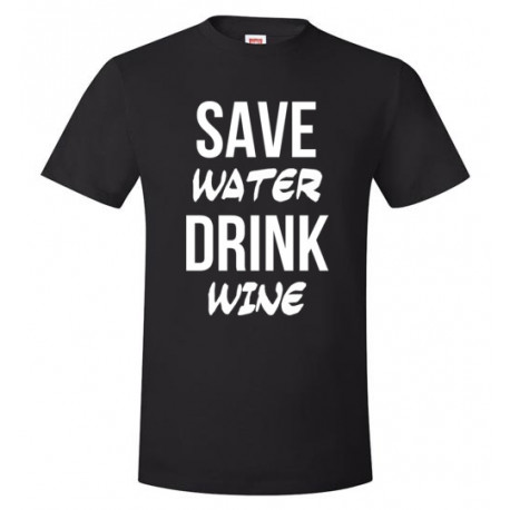 Save Water Drink Wine Unisex T-Shirt