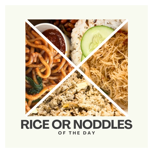 • Rice or Noodle of the Day •
