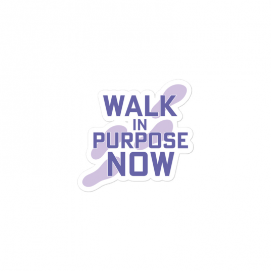 Walk in Purpose Now Bubble-free stickers