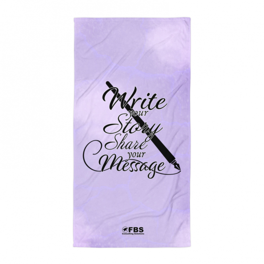 Write your Story Share your Message Towel