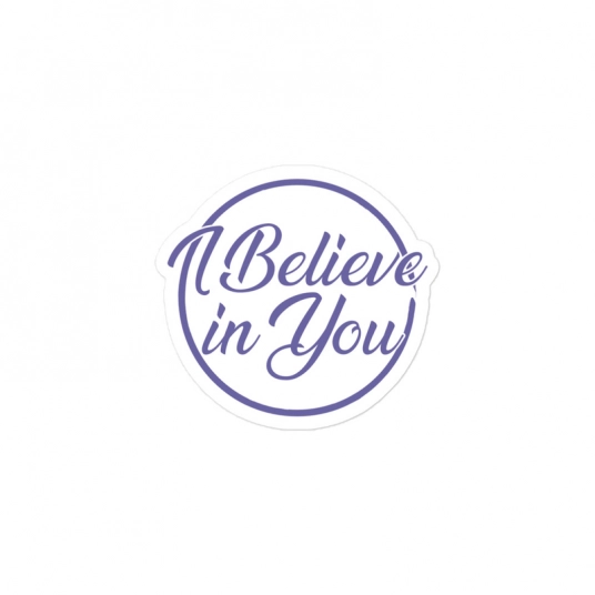 I Believe in You Bubble-free stickers