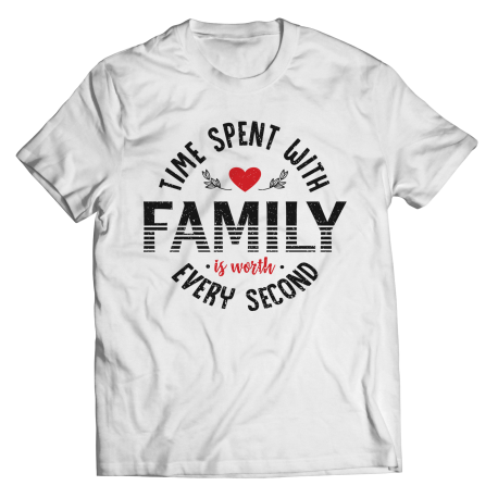 Round Neck T-Shirt | White | Time Spent With Family Is Worth Every Second