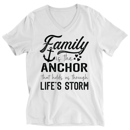 Ladies V-Neck T-Shirt | White | Family Is The Anchor That Holds Us Through Lifes Storm