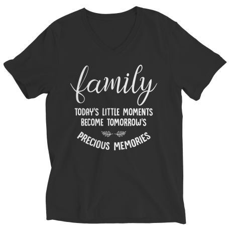 Ladies V-Neck T-Shirt | Colored | Family - Todays Little Moments Become Tomorrows Precious Memories