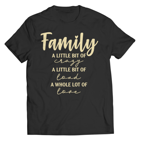 Youth T-Shirt | Colored | Family - A Little Bit Of Crazy, A Little Bit Of Loud, A Whole Lot Of Love