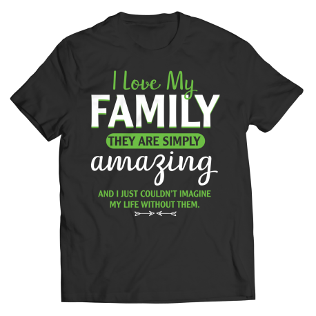 Youth T-Shirt | Colored | I Love My Family - They Are Simply Amazing, And I Couldnt Imagine My Life Without Them