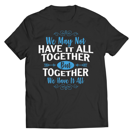 Youth T-Shirt | Colored | We May Not Have It All Together, But Together We Have It All