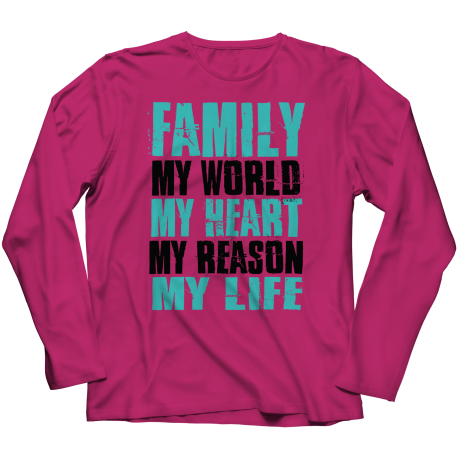 Long Sleeve T-Shirt | Colored - Limited Edition | Family - My World, My Heart, My Reason, My Life