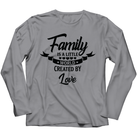Long Sleeve T-Shirt | Colored - Limited Edition | Family Is A Little World Created By Love