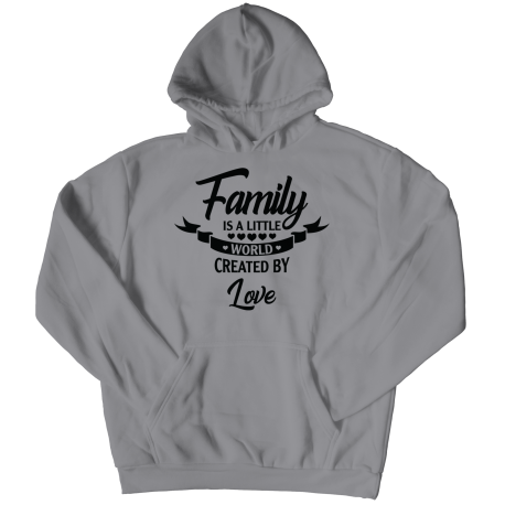 Hoodie | Colored - Limited Edition | Family Is A Little World Created By Love