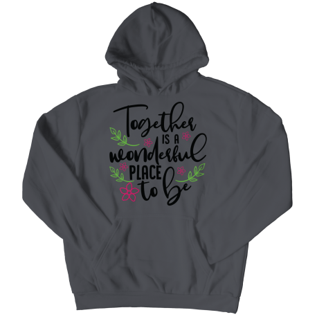 Hoodie | Colored - Limited Edition | Together Is A Wonderful Place To Be