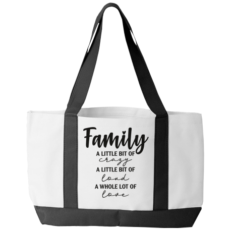 White Tote Bag | Family - A Little Bit Of Crazy, A Little Bit Of Loud, A Whole Lot Of Love