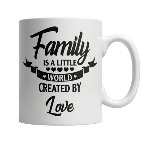 11 oz White Mug | Family Is A Little World Created By Love