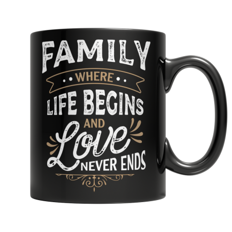 11 oz Black Mug | Family - Where Life Begins, And Love Never Ends