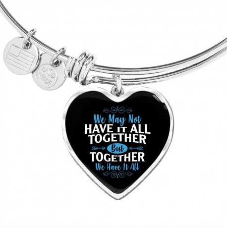 Stainless Steel Luxury Bangle With Heart Pendant | We May Not Have It All Together, But Together We Have It All