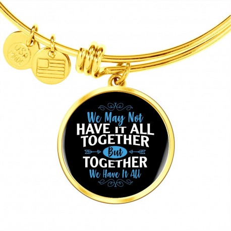 Gold Luxury Bangle With Circle Pendant | We May Not Have It All Together, But Together We Have It All