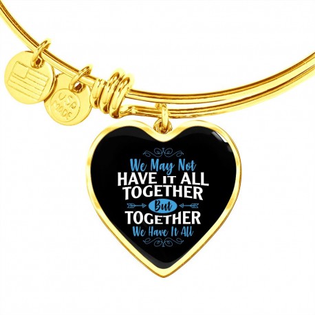 Gold Luxury Bangle With Heart Pendant | We May Not Have It All Together, But Together We Have It All