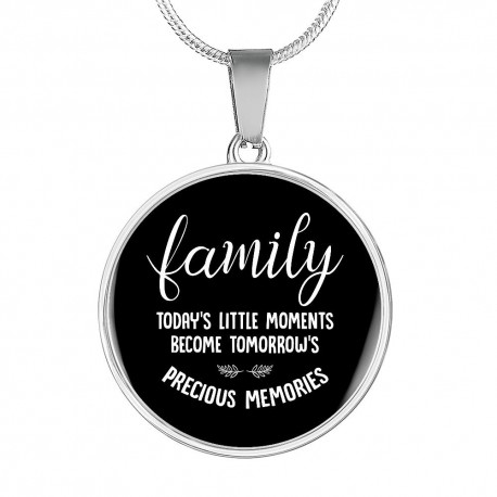 Stainless Steel Necklace With Circle Pendant | Family - Todays Little Moments Become Tomorrows Precious Memories