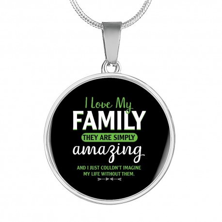 Stainless Steel Necklace With Circle Pendant | I Love My Family - They Are Simply Amazing, And I Couldnt Imagine My Life..