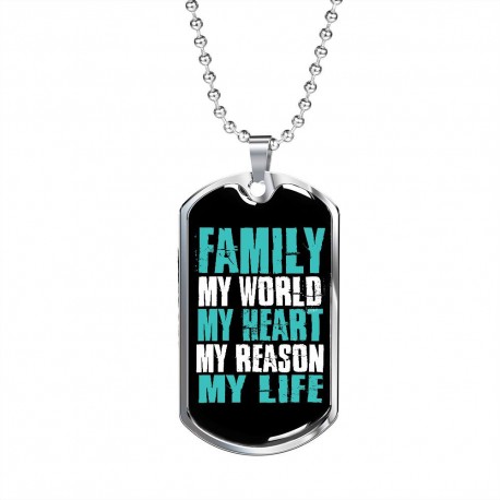 Stainless Steel Necklace With Dog Tag Pendant | Family - My World, My Heart, My Reason, My Life