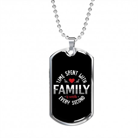 Stainless Steel Necklace With Dog Tag Pendant | Time Spent With Family Is Worth Every Second
