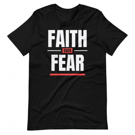 FAITH OVER FEAR UNIEX T-SHIRT