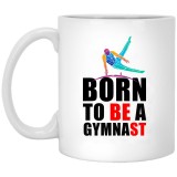 Born To Be A Gymnast  11 oz. White Mug