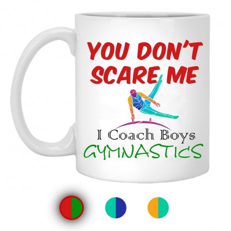Don't Scare Me I Coach Gymnastics  11 oz. White Mug