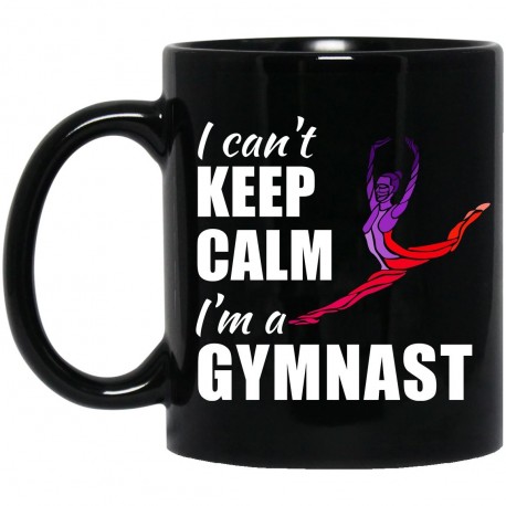 I Can't Keep Calm I'm A Gymnast  11 oz. Black Mug