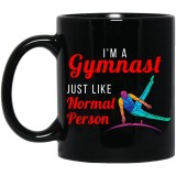 I'm A Gymnast Just Like Normal Person  11 oz. Black Mug