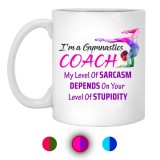 I'm A Gymnastics Coach My Level of Sarcasm Depends On Your Level of Stupidity 11 oz. White Mug