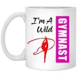 I'm A Wild Gymnast  11 oz. White Mug