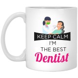 Keep Calm I'm The Best Dentist  11 oz. White Mug