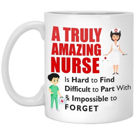 A Truly Amazing Nurse is Hard To Find Difficult to Part With 11 oz. White Mug