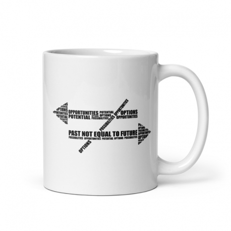 Past Not Equal to Future - white glossy mug