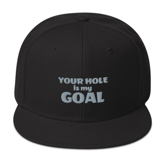 Your Hole Is My Goal Gray Embroidery On Structured Flat Bill Snapback Hat