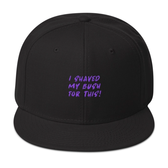 I Shaved My Bush For This Purple Embroidery On Structured Flat Bill Snapback Hat