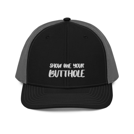 Show Me Your Butthole Gray Embroidery On Richardson Trucker Hat