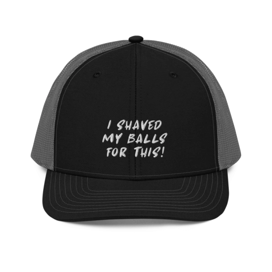 I Shaved My Balls For This White Embroidery On Richardson Trucker Hat