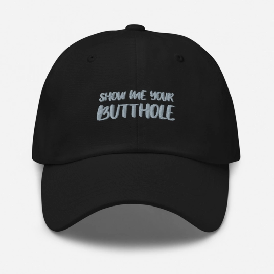 Show Me Your Butthole Gray Embroidery on Buckle Back Classic Dad Hat