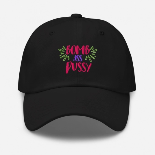 Bomb Ass Pussy Pink Embroidery On Buckle Back Classic Dad Hat