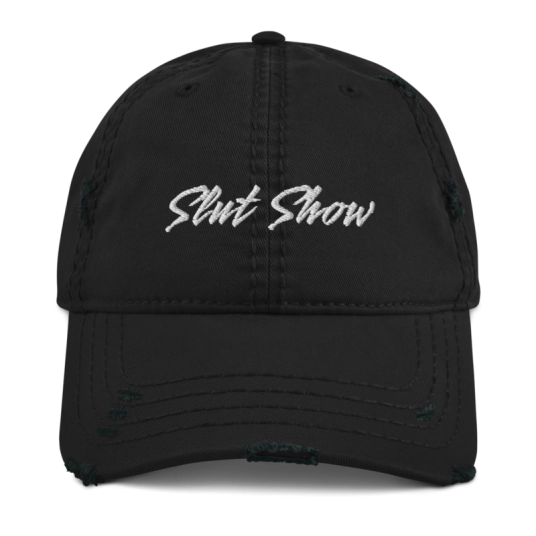 Slut Show White Embroidery On Unstructured Distressed Dad Hat With Hook and Loop Closure