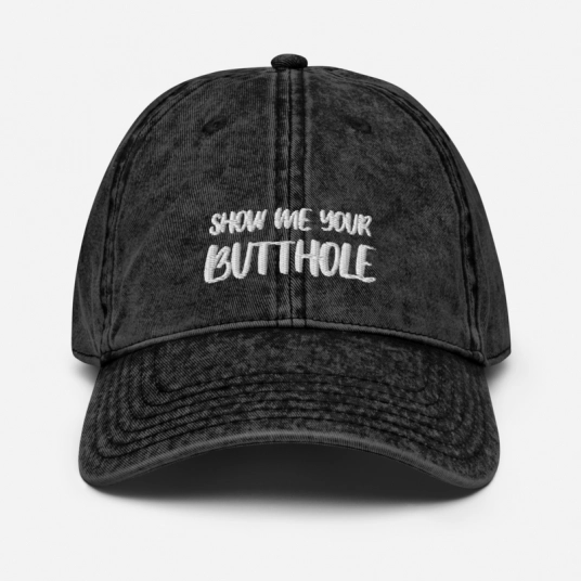 Show Me Your Butthole White Embroidery on Buckle Back Unstructured Vintage Hat