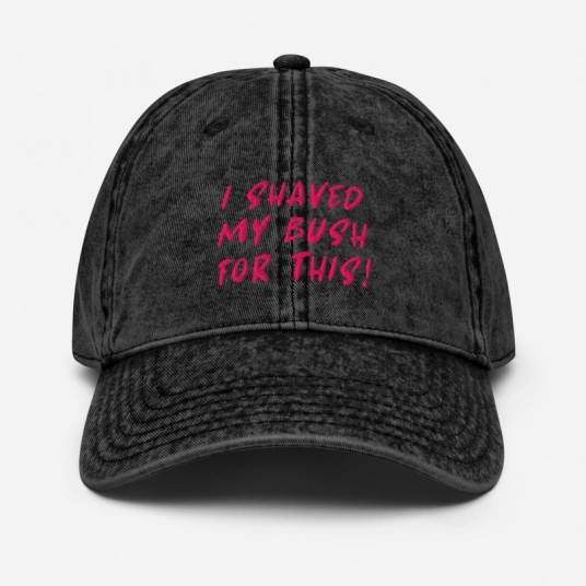 I Shaved My Bush For This Pink Embroidery On Buckle Back Unstructured Vintage Hat