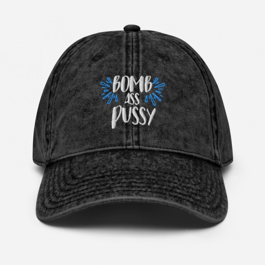 Bomb Ass Pussy White Embroidery On Buckle Back Unstructured Vintage Hat