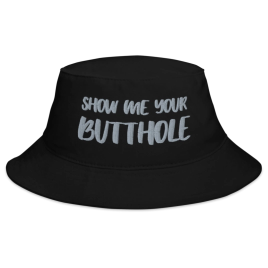 Show Me Your Butthole Gray Embroidery on Bucket Hat